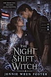 The Night Shift Witch: The night shift just got a lot more supernatural. (Coven General Series Book 1)