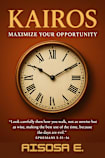 Kairos: Maximize Your Opportunity | Christian Inspirational Book by Aisosa E.