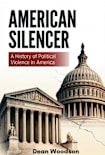 American Silencer: A History of Political Vengeance in America (American Conscience Series)