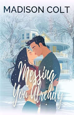 MESSING YOU ALREADY: College Winter Holiday Rom-Com Short Story (cozy cabin romance, enemies to lovers)