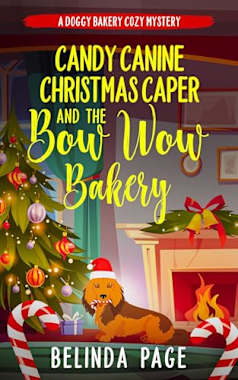 Candy Canine Christmas Caper and The Bow Wow Bakery: A Doggy Bakery Cozy Mystery (A Doggy Bakery Cozy Mystery Series)