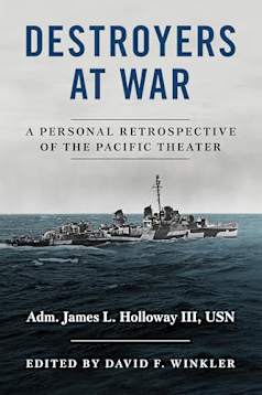 Destroyers at War: A Personal Retrospective of the Pacific Theater