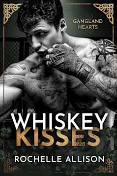 Whiskey Kisses (Gangland Hearts 2)