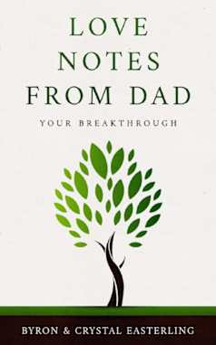 Love Notes From Dad: Your Breakthrough