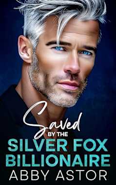 Saved by the Silver Fox Billionaire