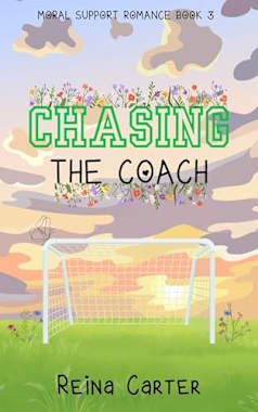 Chasing the Coach (Moral Support Romance Book 3)