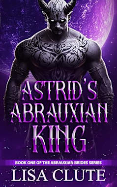 Astrid’s Abrauxian King: Book One of the Abrauxian Brides Series