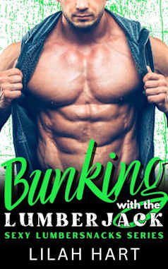 Bunking with the Lumberjack: Sexy Lumbersnacks Series