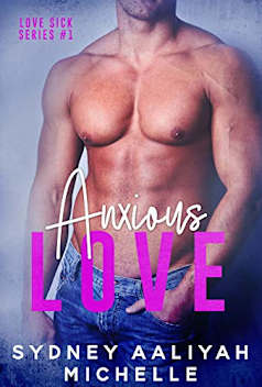 Anxious Love: Love Sick Series Book 1
