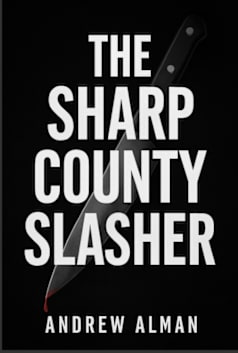 The Sharp County Slasher