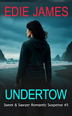 Undertow (Sweet and Sawyer Romantic Suspense Book 3)