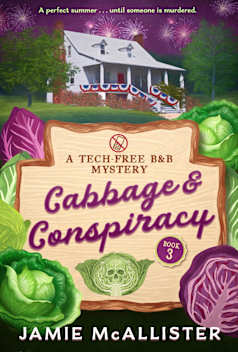 Cabbage & Conspiracy (Tech-Free B&B Cozy Mystery Book 3) (Tech-Free B&B Mysteries)