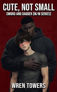 Cute, Not Small: A Size Difference M/M Romance (Sword and Dagger [M/M])