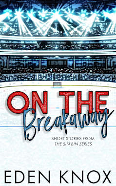 On the Breakaway: Short Stories from The Sin Bin Series