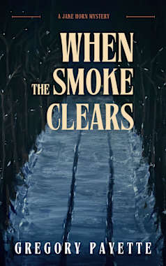 When the Smoke Clears (Jake Horn Mysteries Book 3)