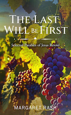 The Last Will Be First: Selected Parables of Jesus Retold