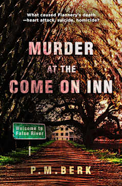 Murder at the Come On Inn: What caused Flannery’s death—heart attack, suicide, homicide? (Jeremy Pendelton Murder series)