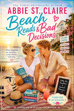 Beach Reads & Bad Decisions: One Summer. One Boat Captain. One Very Bad Idea. (Forever In Season Collection)