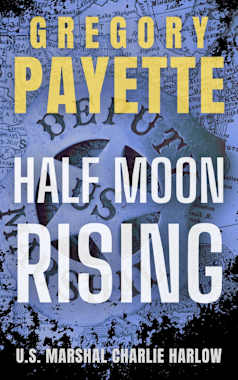 Half Moon Rising (U.S. Marshal Charlie Harlow #3)