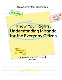 Know Your Rights: Understanding Miranda for the Everyday Citizen