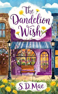 The Dandelion Wish: A Steamy Small-Town Second Chance Romance (Millfield Seasons, Book 3)