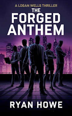 The Forged Anthem (A Logan Wells Thriller Book 1)