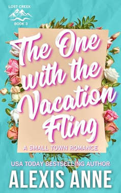 The One With The Vacation Fling: A Small Town Romance (Lost Creek Book 3)