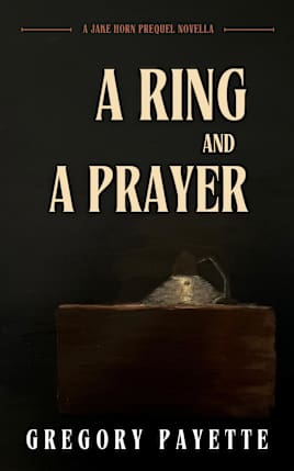 A Ring and a Prayer (Jake Horn Mysteries Prequel Novella)