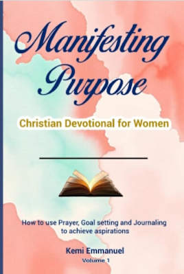 Manifesting Purpose Christian Devotional for Women: How to use Prayer, Goal setting and Journaling To achieve aspirations