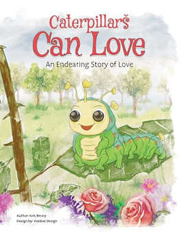 Caterpillars Can Love: An Endearing Story of Love