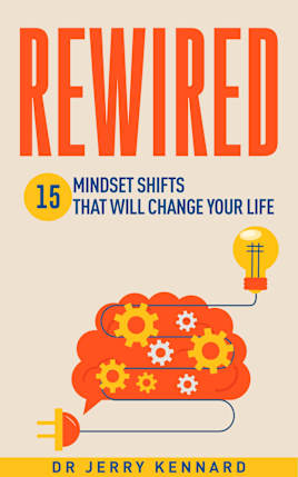 Rewired: 15 Mindset Shifts That Will Change Your Life