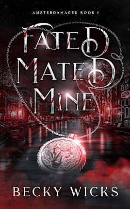 Fated Mated Mine: A Spicy Fated Mates Alpha Werewolf Romance set in Amsterdam (Amsterdamaged Book 1)