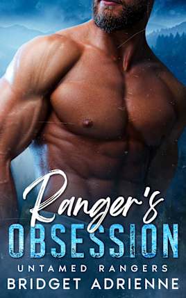 Ranger’s Obsession: A Brother’s Best Friend Instalove Romance