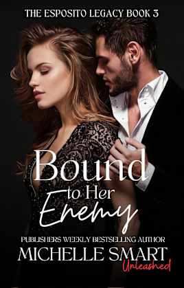 Bound to Her Enemy: A sizzling enemies-to-lovers and arranged marriage mafia romance (The Esposito Legacy Book 3)