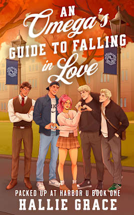 An Omega’s Guide to Falling in Love: A Cozy College Omegaverse (Packed Up at Harbor U Book 1)