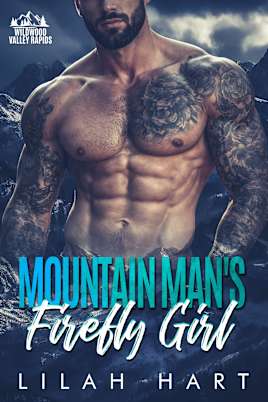 Mountain Man’s Firefly Girl: A Steamy Instalove Romance (Wildwood Valley Rapids Book 1)