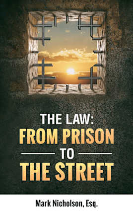 The Law: From Prison to The Street