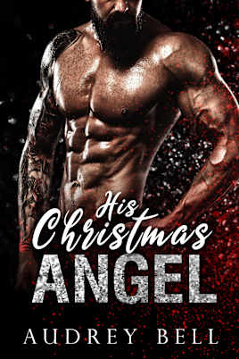 His Christmas Angel: a steamy, short, holiday MC romance (Motorcycles and Mistletoe Book 3)