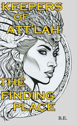 Keepers of Att’lah: The Finding Place