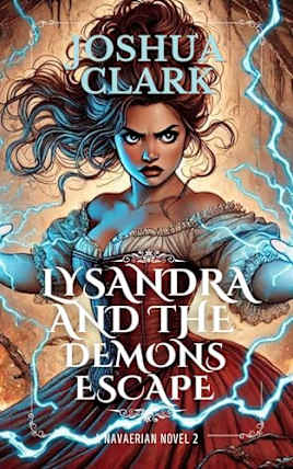 Lysandra and The Demons Escape (The Navaerian Chronicles Book 2)
