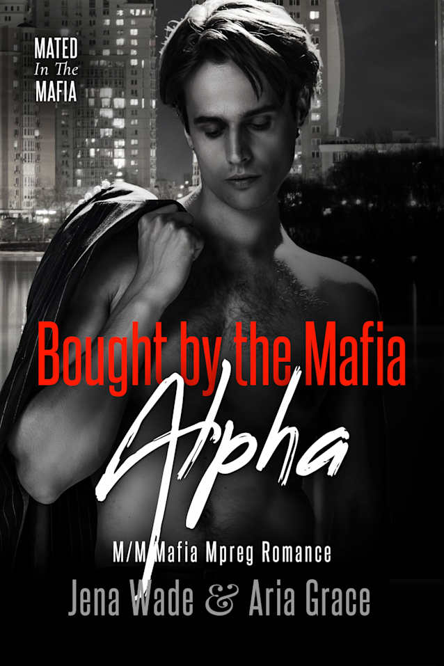 Bought By The Mafia Alpha: M/M Mafia Mpreg Romance (Mated in the Mafia Book 4)