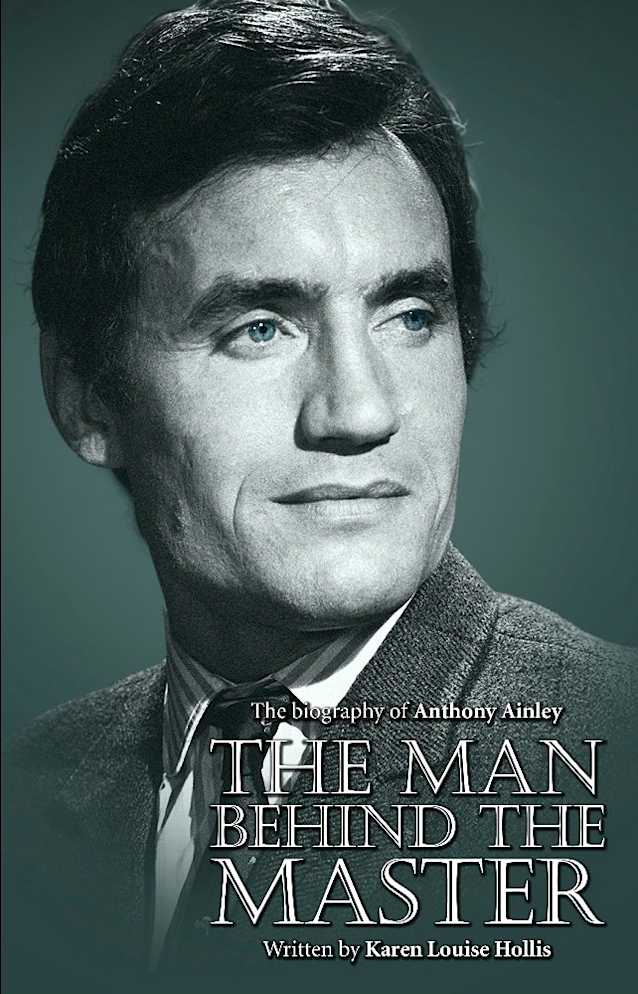 The Man Behind The Master: The Autobiography of Anthony Ainley