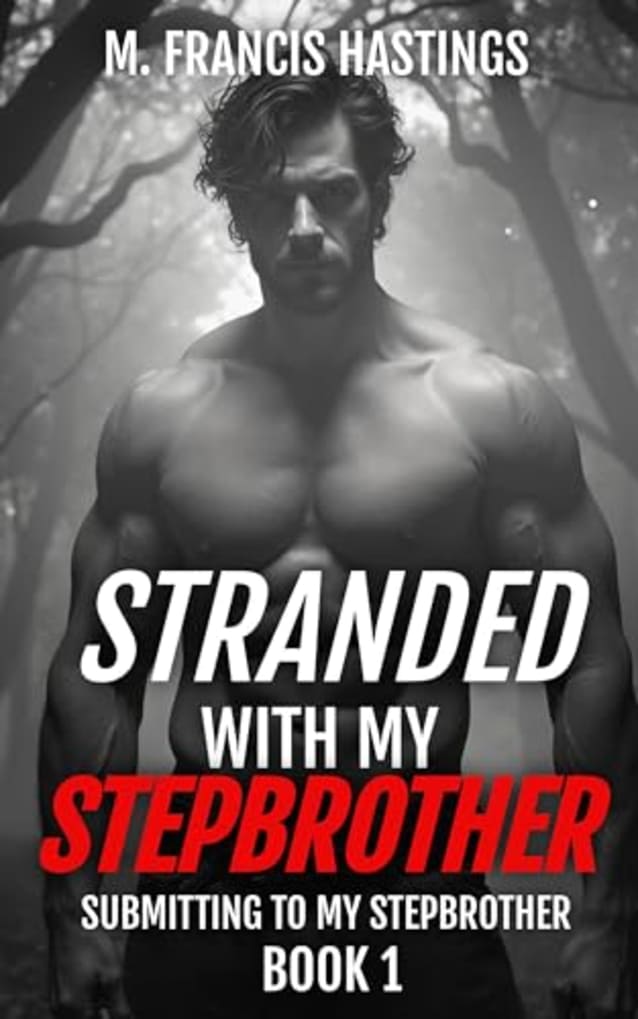 Stranded With My Stepbrother: Submitting to My Stepbrother: Book 1