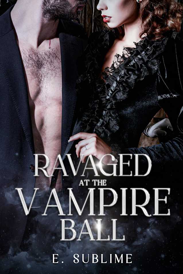 Ravaged at The Vampire Ball: A Spicy Why Choose Dark Fantasy MMF Erotic Short (Bound to The Night Book 3)