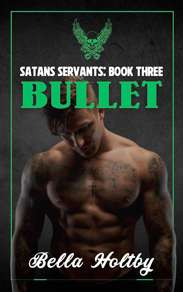 Bullet: A biker romance (Satans Servants Book 3)