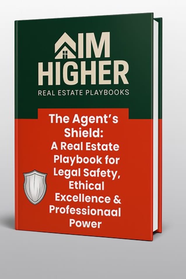 The Agent’s Shield: A Real Estate Playbook for Legal Safety, Ethical Excellence & Professional Power  