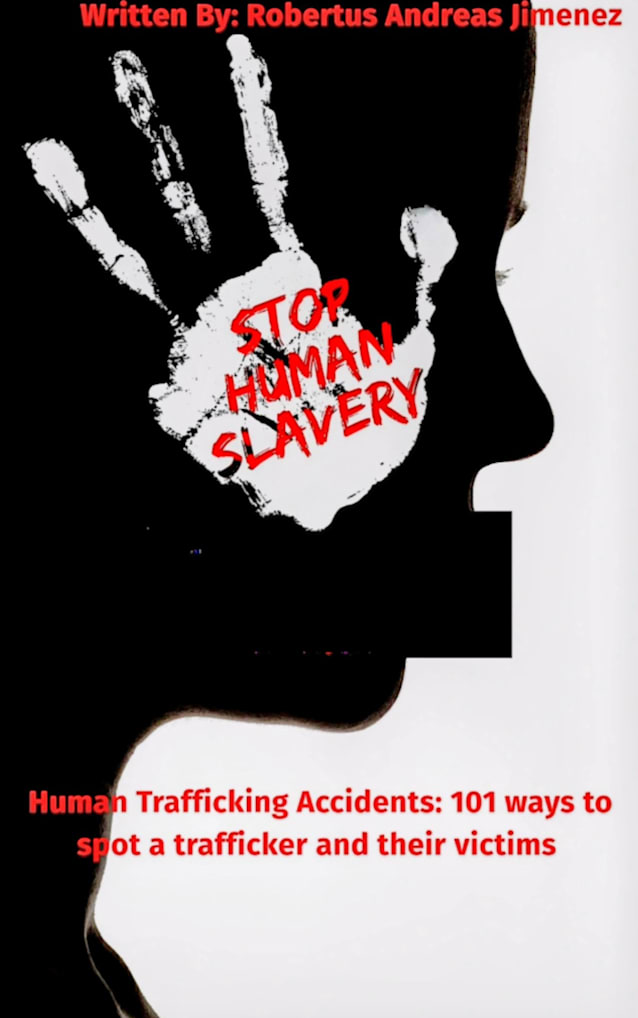 Human Trafficking Accidents: 101 ways to spot a trafficker and their victims 