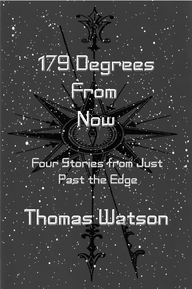 179 Degrees From Now: Four Stories from Just Past the Edge