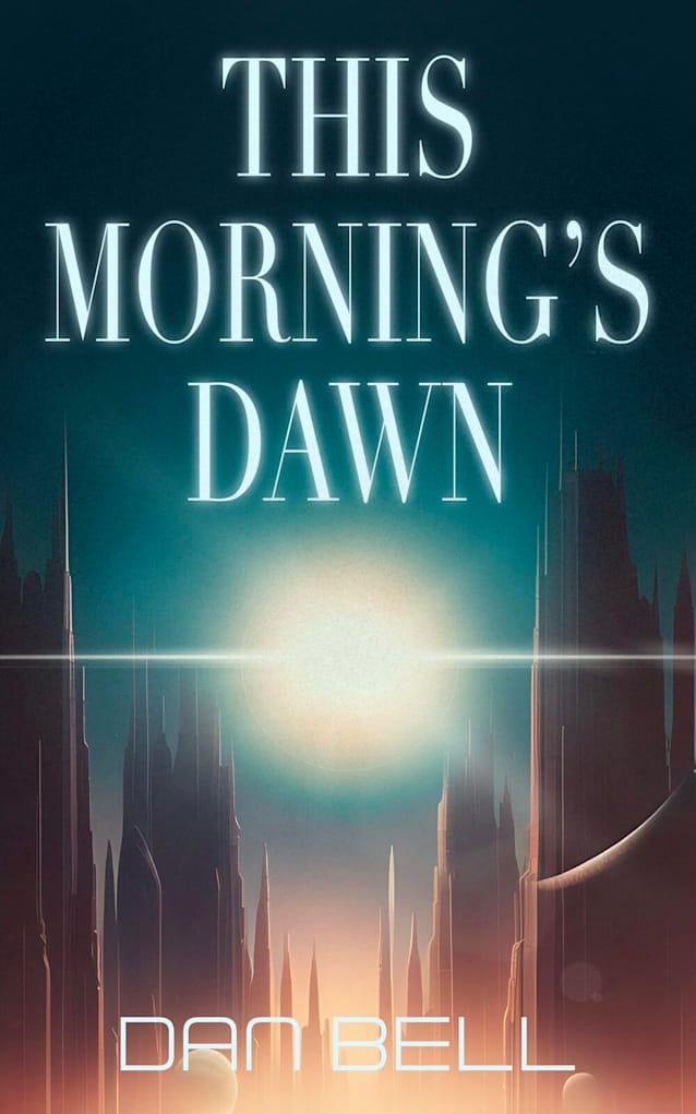This Morning’s Dawn: (Nelson Newman: First Contact Trilogy Book 1)