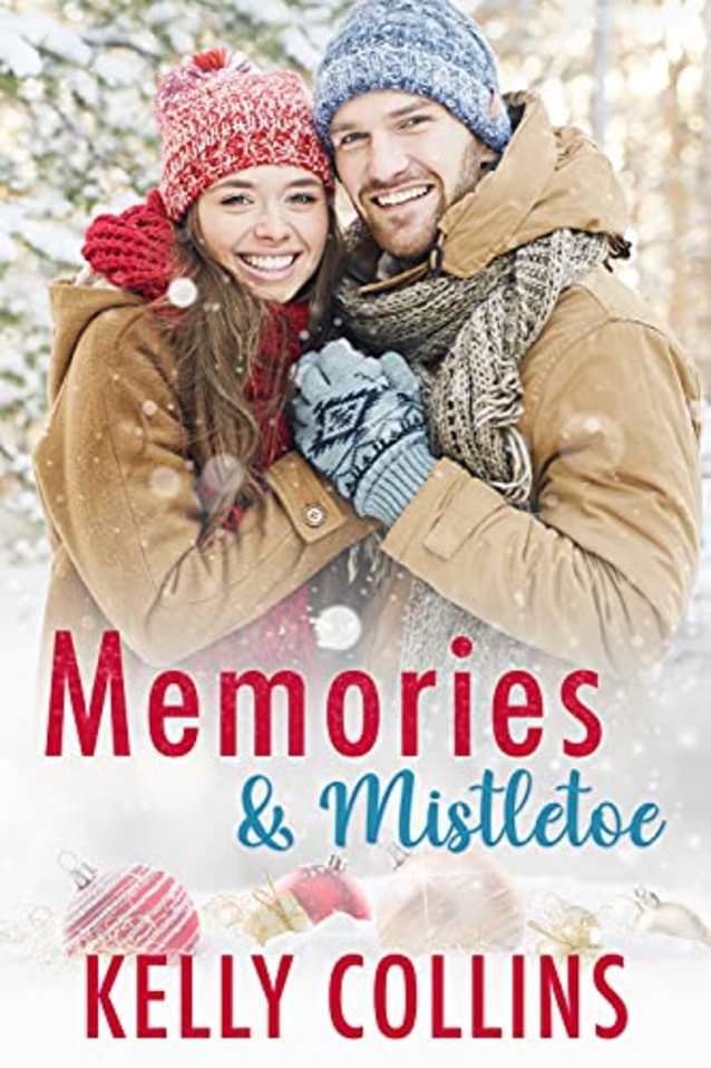 Memories and Mistletoe: A Small Town Christmas Novel
